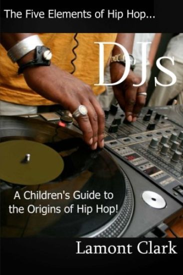 DJs: A Children's Guide to the Origins of Hip Hop