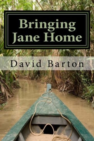 Bringing Jane Home: Tangling with Mobsters and Pirates on the Amazon River
