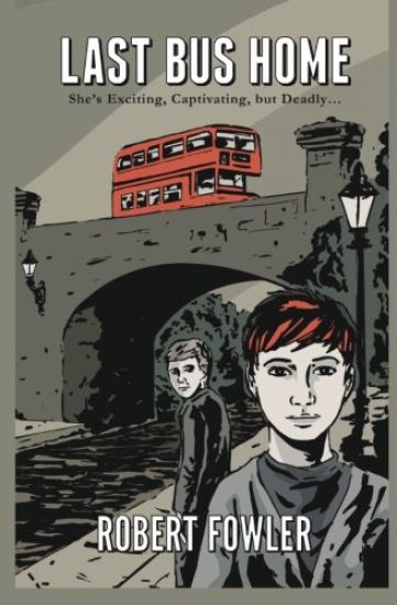 Last Bus Home: She's exciting, captivating, but fatal