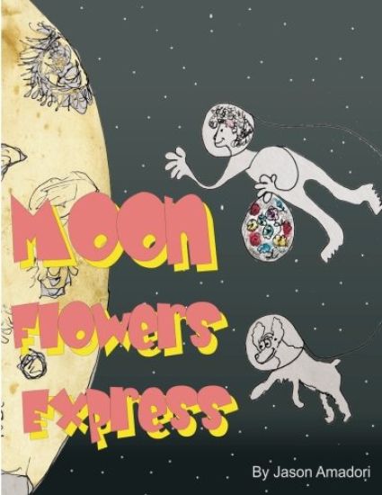 Moon Flowers Express.: Come along for a fun trip to the moon, with a little girl and her dog and a mind full of imagination. With a plan to p