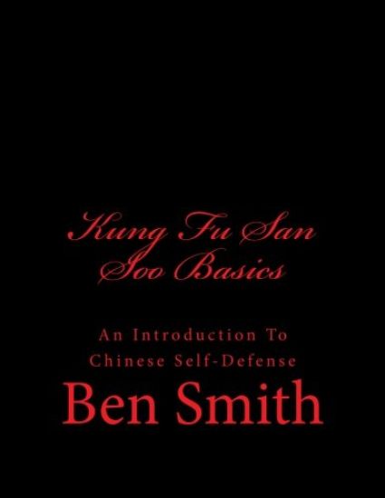 Kung Fu San Soo Basics: An Introduction To Chinese Self-Defense