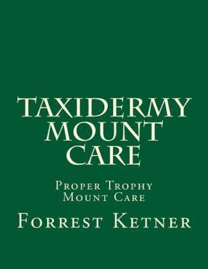 Taxidermy Mount Care: Proper Trophy Mount Care