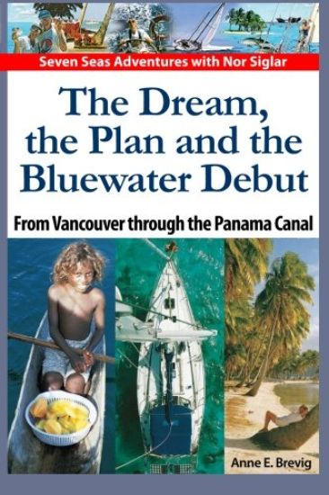 The Dream, the Plan and the Bluewater Debut: From Vancouver to the Panama Canal