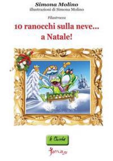 10 ranocchi sulla neve...a Natale!