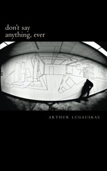 don't say anything, ever