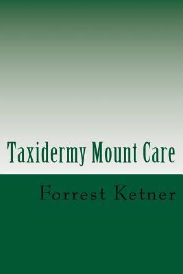 Taxidermy Mount Care: Proper Trophy Mount Care