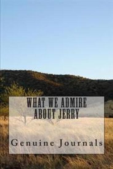 What We Admire About Jerry