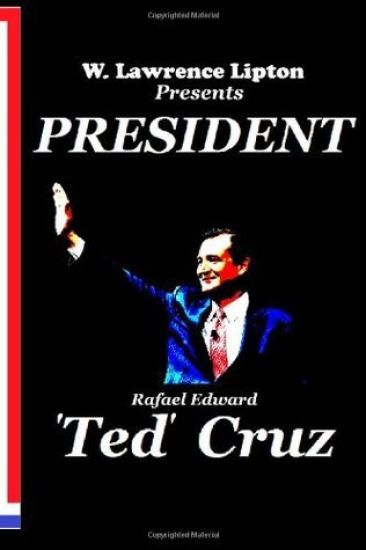 President Ted Cruz: The 2016 Election and America's Future