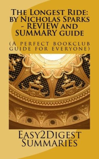 The Longest Ride: by Nicholas Sparks - REVIEW and SUMMARY guide