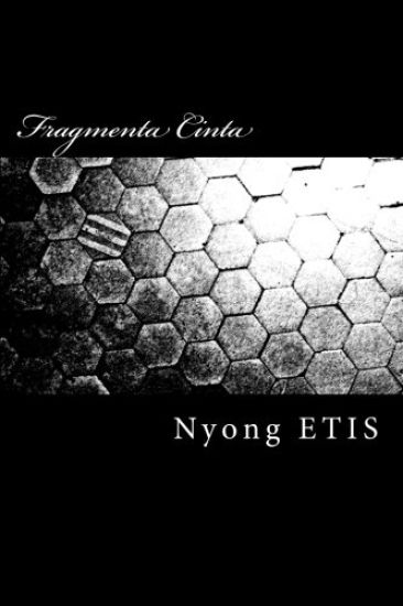 Fragmenta Cinta: Bukan Puisi, Hanya Coretan Sekeping Hati