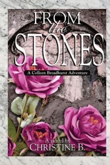 From the Stones: A Colleen Broadhurst Adventure