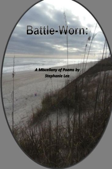Kansikuva: Battle-Worn: A Miscellany of Poem by Stephanie Lee