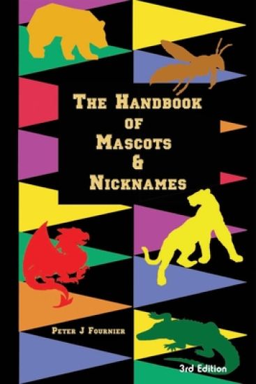 The Handbook of Mascots & Nicknames