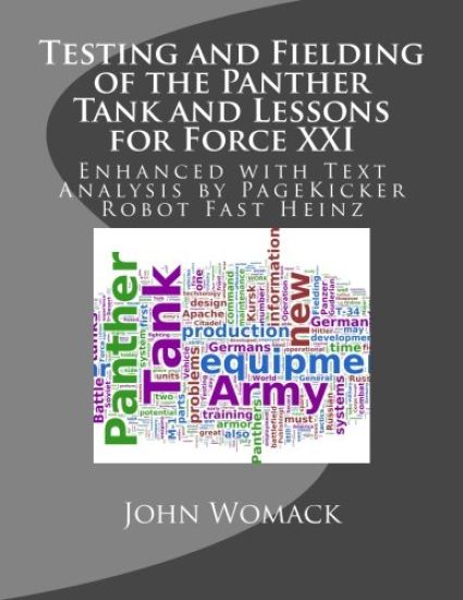 Testing and Fielding of the Panther Tank and Lessons for Force XXI: Enhanced with Text Analysis by PageKicker Robot Fast Heinz