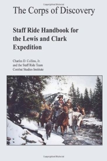 The Corps of Discovery: Staff Ride Handbook for the Lewis and Clark Expedition