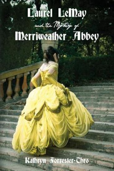 Laurel LeMay and the Mystery of Merriweather Abbey