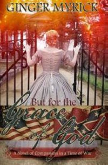 But for the Grace of God: A Novel of Compassion in a Time of War