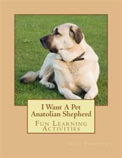 I Want A Pet Anatolian Shepherd