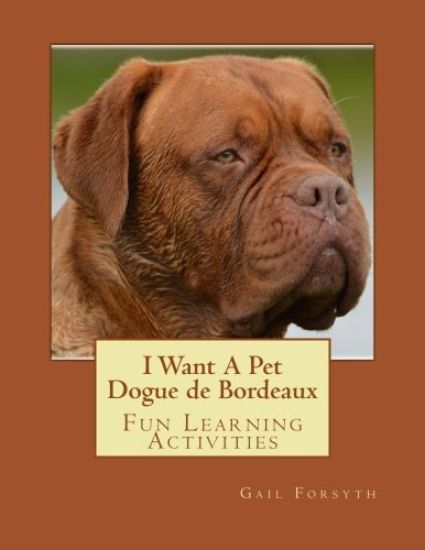 I Want A Pet Dogue de Bordeaux