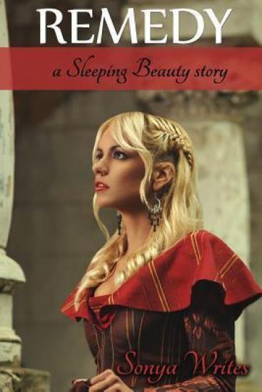 Remedy - a Sleeping Beauty story (Fairy Tales Retold)