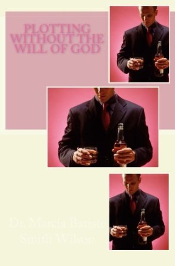 Plotting Without The Will of God