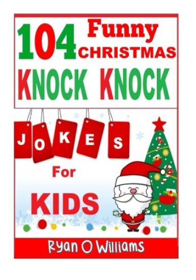 104 Funny Christmas Knock Knock Jokes for Kids: Best knock knock jokes Series 3