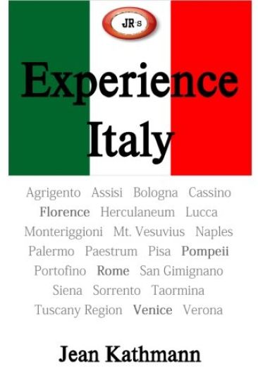 JR's Experience Italy: A Preparation, Practical Knowledge, and Our Cities' Highlights Travel Experiences.