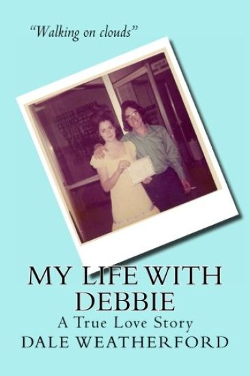 My Life with Debbie: A True Love Story