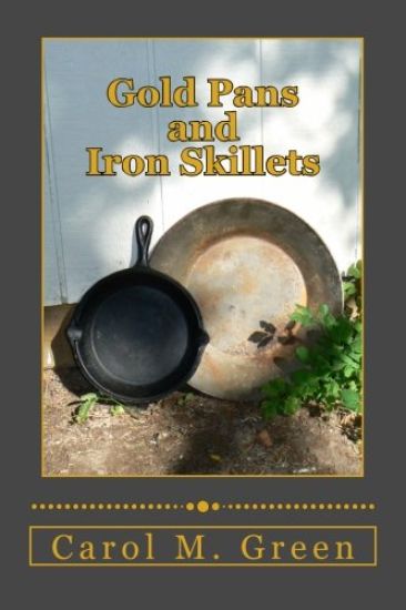 Gold Pans and Iron Skillets