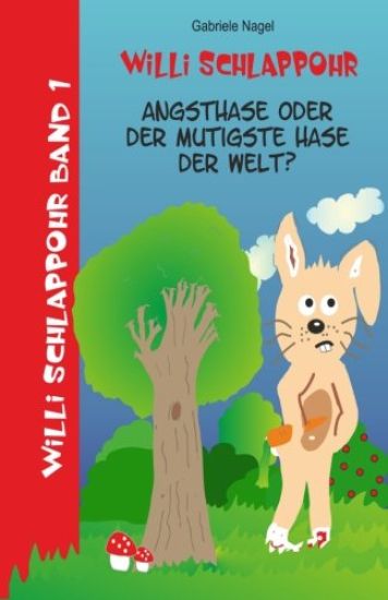 Willi Schlappohr: Angsthase oder mutigster Hase der Welt: Band 1