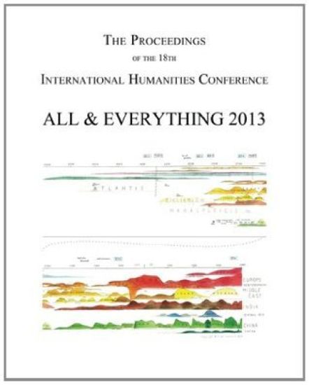The Proceedings of the 18th International Humanities Conference: All & Everything 2013