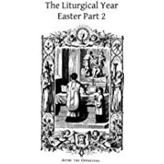 The Liturgical Year: Easter Part 2 Gueranger