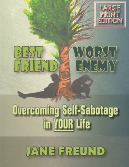 LARGE PRINT - Best Friend Worst Enemy - Overcoming Self-Sabotage in YOUR Life!