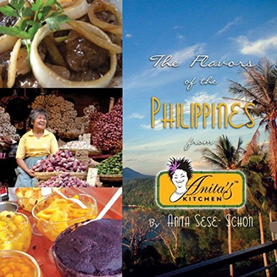 The Flavors of the Philippines: From Anita's Kitchen