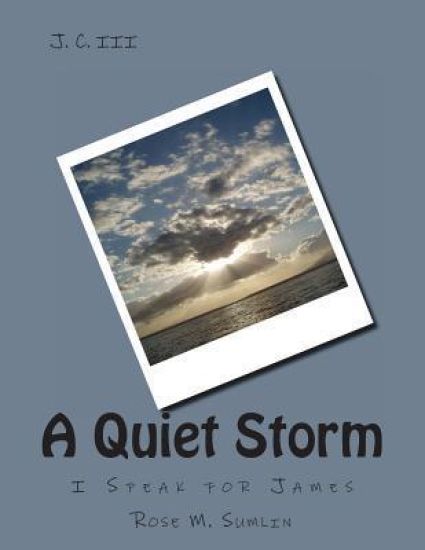 J. C. III/A Quiet Storm: I Speak for James