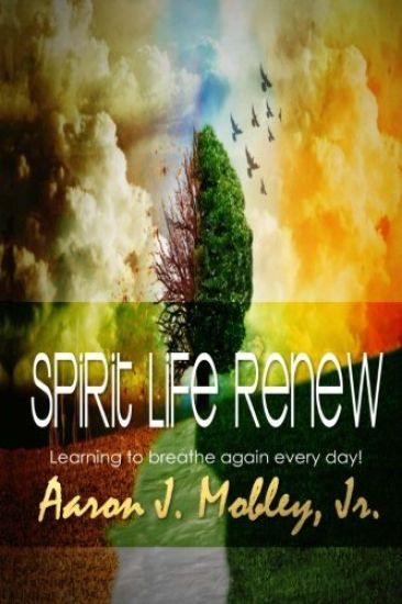Spirit Life Renew: Learning to Breathe Again Everyday