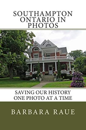 Southampton Ontario in Photos: Saving Our History One Photo at a Time