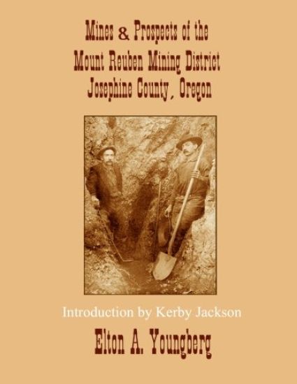 Mines and Prospects of the Mount Reuben Mining District: Josephine County, Oregon
