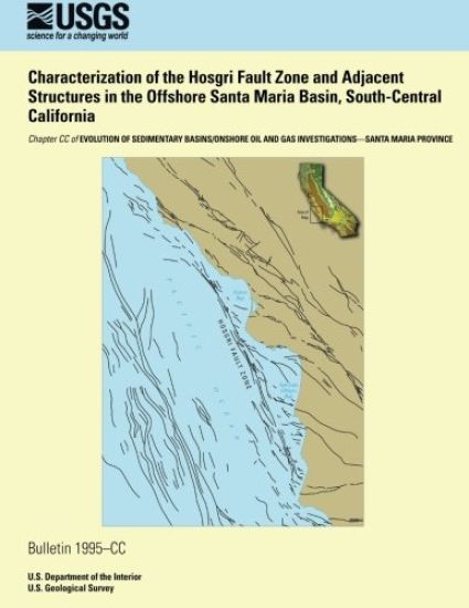 Characterization of the Hosgri Fault Zone and Adjacent Structures in the Offshore Santa Maria Basin, South-Central California