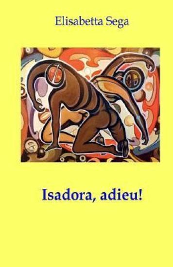 Isadora, adieu!
