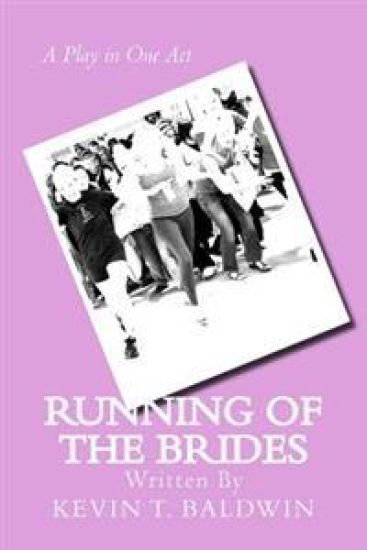 Running of the Brides: A Play in One Act