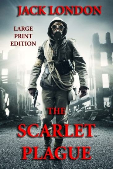 The Scarlet Plague - Large Print Edition