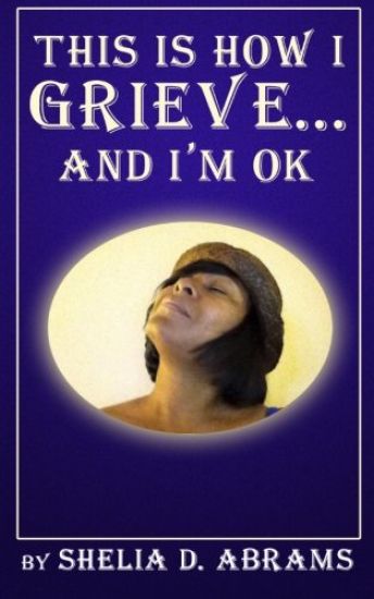 This is How I Grieve ... and I'm OK-b/w Edition