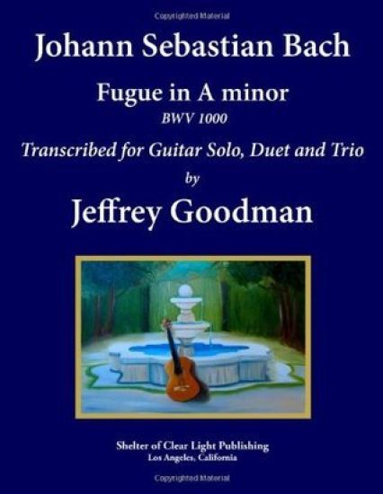 Johann Sebastian Bach - Fugue in A minor BWV 1000: Transcribed for Guitar Solo, Duet and Trio