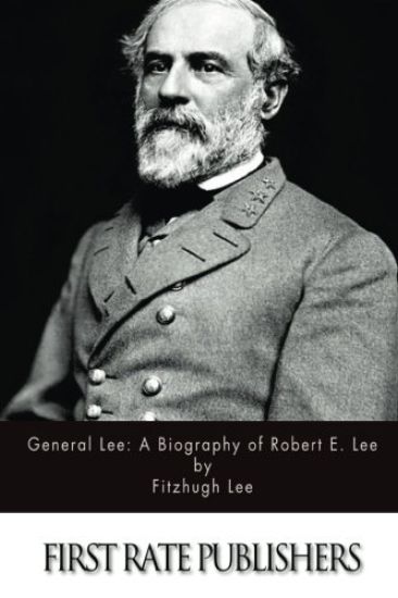 General Lee: A Biography of Robert E. Lee