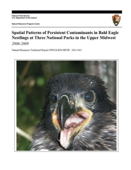 Spatial Patterns of Persistent Contaminants in Bald Eagle Nestlings at Three National Parks in the Upper Midwest, 2006-2009
