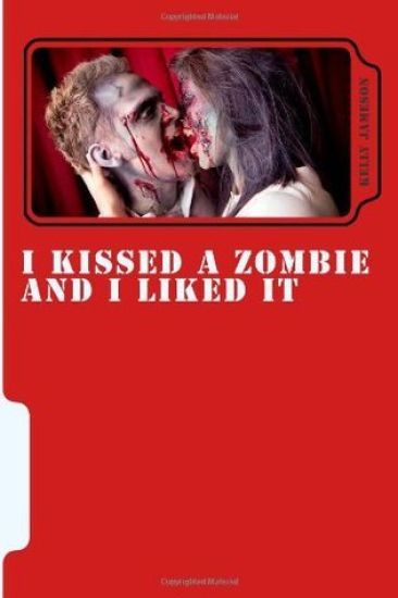 I Kissed a Zombie and I Liked It: 3 Zombie Short Stories and 1 Rude Monkey