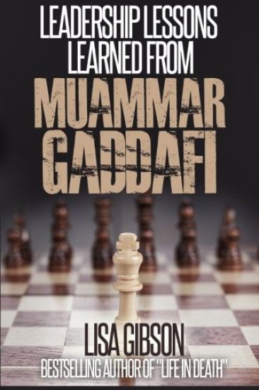 Leadership Lessons Learned From Muammar Gaddafi