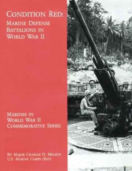 Condition Red: Marine Defense Battalions in World War II