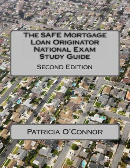 The SAFE Mortgage Loan Originator National Exam Study Guide